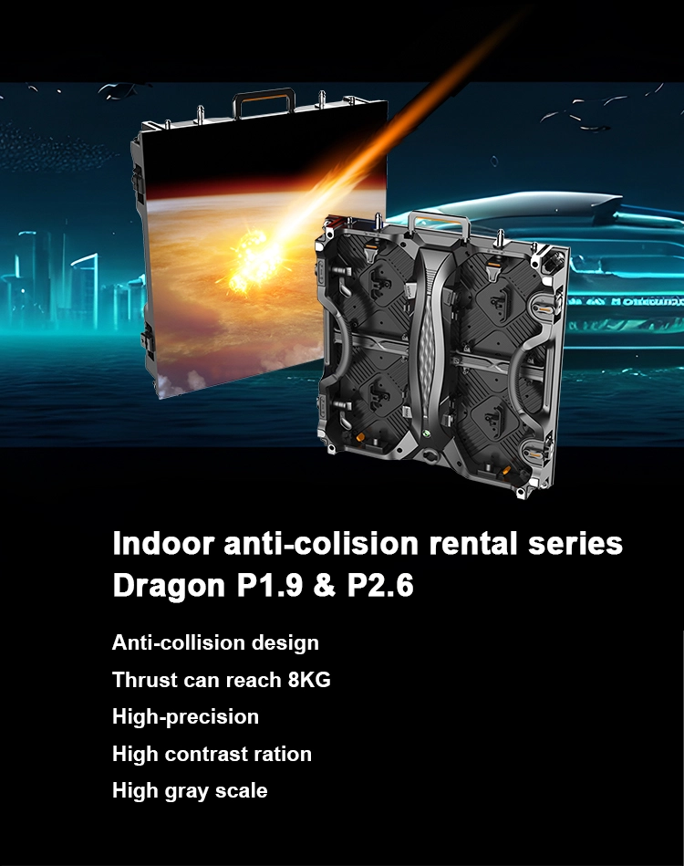 Indoor anti-collsion rental series Dragon P1.9 & P2.6
